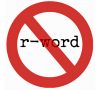 Why It's Wrong To Use The Word 'Retarded'